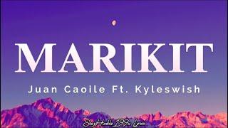Marikit Lyrics - Juan Caoile Ft. Kyleswish