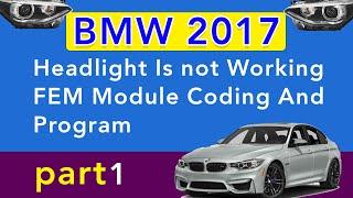 2017 BMW Headlight Is not Working FEM Module Coding And Program part 1