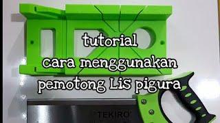 TUTORIAL CARA PENGGUNAAN BOX PEMOTONG LIS PIGURA