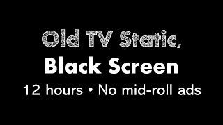 Old TV Static Black Screen ⬛ • 12 hours • No mid-roll ads