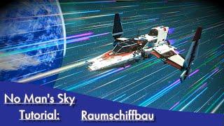 Tutorial - No Mans Sky - Eigenes Raumschiff bauen 