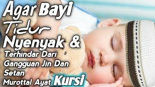 BACAAN ALQURAN UNTUK BAYI AGAR MUDAH TIDUR AYAT KURSI UNTUK BAYI TIDUR MUROTTAL PENGANTAR TIDUR BAYI