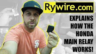 RYWIRE EXPLAINS- The Honda Vehicle Main Relay