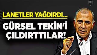 GÜRSEL TEKİNİ ÇILDIRTTILAR LANETLER YAĞDIRDI...