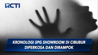 SPG Showroom di Cibubur Dirampok dan Diperkosa Pelaku Modus Beli Mobil - SIS 1806