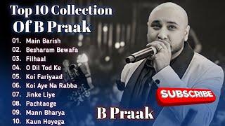 Best Of B Praak  B Praak Best Songs Collection  Latest Hindi Punjabi Songs  New Bollywood Songs