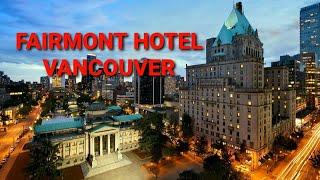 Fairmont Hotel Vancouver Tour & Nearby Restaurants - Best Hotels in Vancouver BC