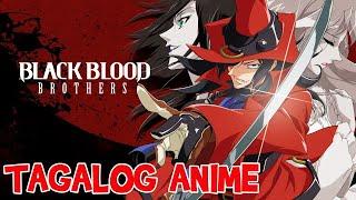 Black Blood Brothers Tagalog Dubbed  Anime Represent