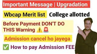 Wbcap Merit list  Upgradation  Dont do it  fee payment karne se pahle se karlo  #wbcap