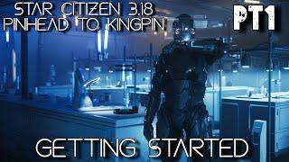 Star Citizen 3.18 Rags to Riches Illegal - Pinhead To Kingpin Getting Started