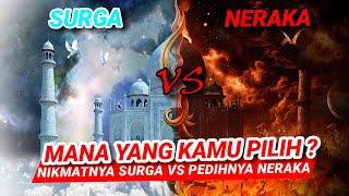 NIKMATNYA SURGA VS PEDIHNYA SIKSAAN API NERAKA  MANA YANG KAMU PILIH