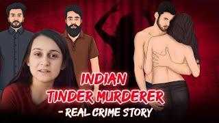 Love Sex Aur Dhokha - Indian Tinder Murder  सच्ची कहानी  Real Crime Story  The Crime Show E18