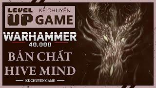 Tổng Quan Về Bản Chất Thực Sự Của Hive Mind Trong Warhammer 40k  #KeChuyenGame