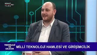 MİLLİ TEKNOLOJİ HAMLESİ VE GİRİŞİMCİLİK  TEKNOLOJİ VE GELECEK PROGRAMI 69. BÖLÜM 12.06.2022