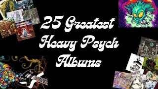 The 25 Greatest Heavy Psych Albums same list - reupload