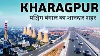 Kharagpur city  Industrial Centre of West Bengal  खड़गपुर शहर की जानकारी Medinipur 