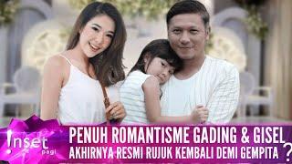 HARI INI PENUH BAHAGIA GADING MARTEN RESMI RUJUK GISEL ANASTASIA USAI PUTUS DARI RINO SOEDARJO ?