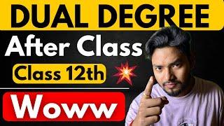 Dual Degree after Class 12th Full Admission Process  Two Degree at One Time High Placement Low fee