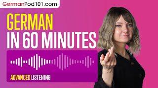 60 Minutes of German Listening Comprehension for Advanced Learners
