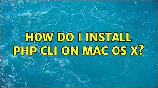 How Do I Install PHP CLI on Mac OS X? 3 Solutions