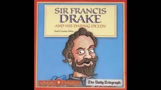 Sir Francis Drake and His Daring Deeds - Horribly Famous Audiobook read by Geoffrey Palmer