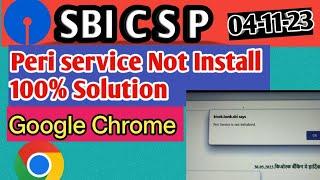 SBI CSP  New Settings 100% Working  Peri service Not Installed Google Chrome 