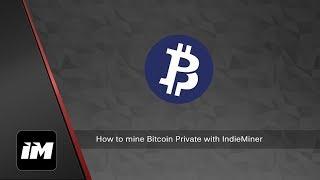 How to mine Bitcoin Private with IndieMiner - Complete Setup Guide