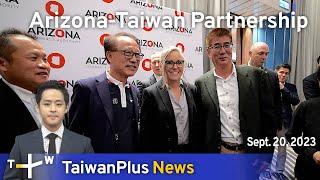 Arizona-Taiwan Partnership TaiwanPlus News – 1800 September 20 2023