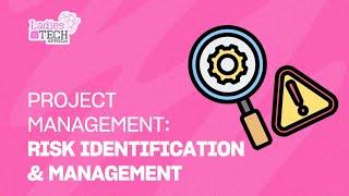 LADIES IN TECH AFRICA BOOTCAMP  PROJECT MANAGEMENT RISK IDENTIFICATION & MANAGEMENT