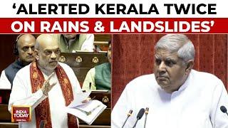 Home Minister Amit Shah Speaks On Wayanad Landslide In Parliament  India Today