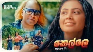 Kelle කෙල්ලෙ  Miron Sri  Official Music Video 2024