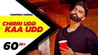 PARMISH VERMA - CHIRRI UDD KAA UDD Full Video  New Punjabi Songs 2018  Latest Punjabi Songs 2018