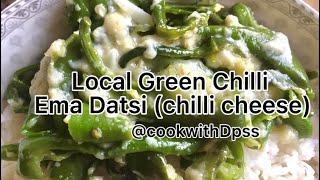 Green chili Ema Datsi chili cheese curryBhutanese cuisine Drukpa cookwithdpss