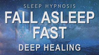 Sleep Hypnosis to Fall Asleep Fast  Deep Healing Relaxation Guided Sleep Meditation