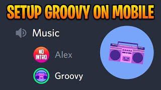 How to Add Groovy Bot on Mobile