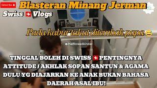 SwissVlogs MESKI BLASTERAN JERMAN LAHIR & BESAR DI SWISS BUDAYA MINANG SOPAN SANTUN HARUS DIJAGA