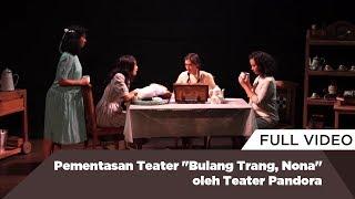 Pementasan Teater Bulang Trang Nona oleh Teater Pandora