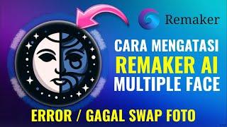 Cara mengatasi aplikasi remaker ai multiple face eror atau gagal swap foto  tutorial android