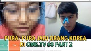 Pura Pura jadi Orang Korea Ome tv 8 Part 2