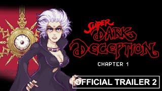 SUPER DARK DECEPTION - CHAPTER 1  OFFICIAL TRAILER 2