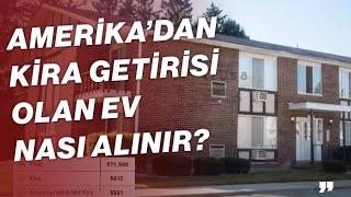 AMERİKADAN KİRA GETİRİSİ OLAN EV NASIL ALINIR?