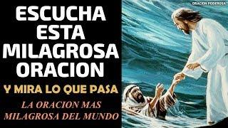 La oración más Milagrosa del Mundo escucha esta milagrosa oración y mira lo que pasa