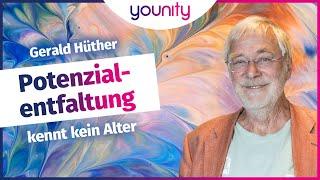 Potenzialentfaltung kennt kein Alter   Gerald Hüther