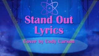 Stand Out Lyrics - Cover by Cody Carson