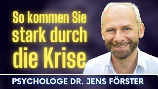 Krisen bewältigen  Mentale Stärke  Positive Psychologie  Dr. Jens Förster