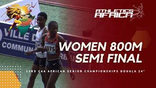 Womens 800m Semi final 2  DOUALA 24 - 23rd CAA African Athletics Senior Championships