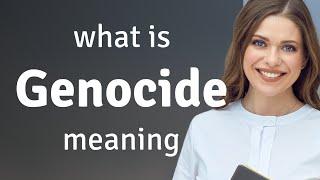 Genocide  what is GENOCIDE meaning