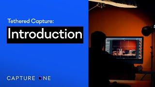 Capture One Pro Tutorials  Tethered Capture  Introduction