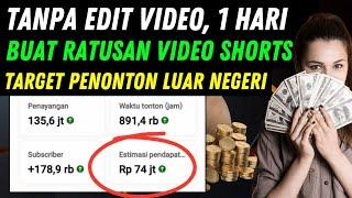 Gila Tanpa Edit 1 Hari Buat Ratusan Video Shorts Target Penonton Luar Negeri Gaji GEDE