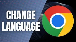 How To Change Google Chromes Language